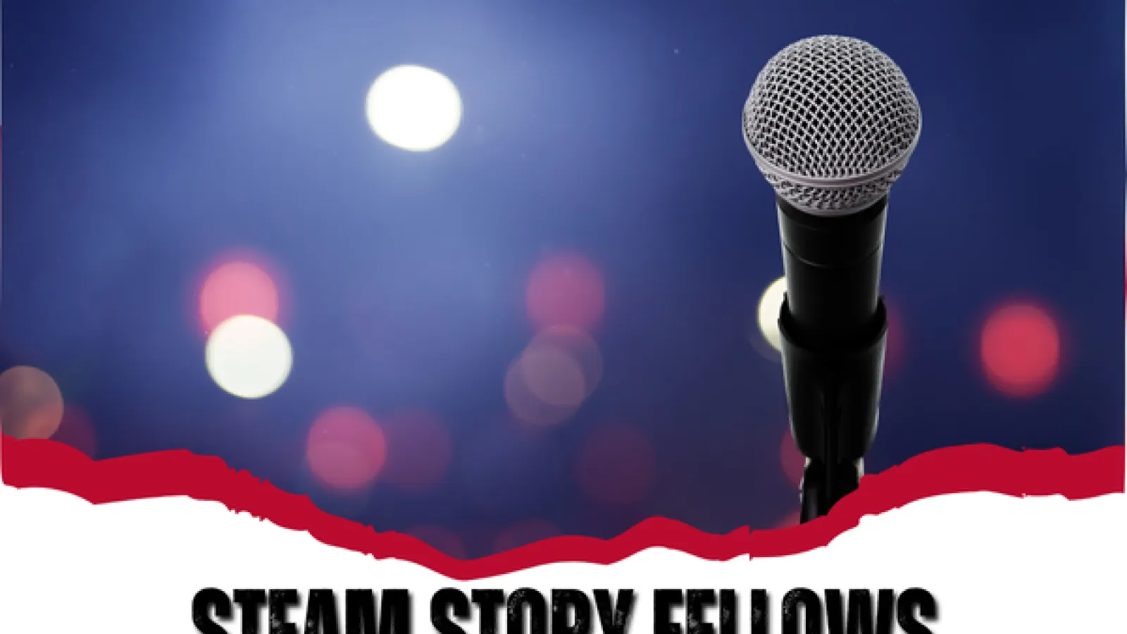 A microphone on a stand with stage lights in the background and the words STEAM Story Fellows